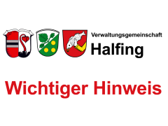 VG Halfing - Wichtiger Hinweis VG Halfing - Wichtiger Hinweis